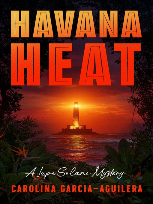 Title details for Havana Heat by Carolina Garcia-Aguilera - Available
